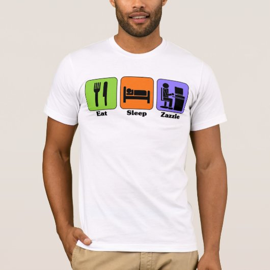 Essen Sie Schlaf Zazzle T - Shirt (Vorderseite)