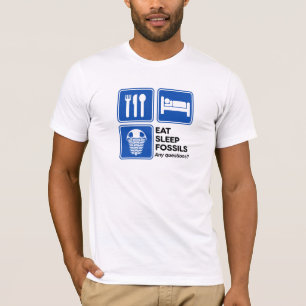 ESSEN SIE, SCHLAFEN SIE, FOSSILIEN T-Shirt