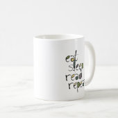 Essen Sie, schlafen Sie, gelesen, Wiederholung Kaffeetasse (VorderseiteRechts)