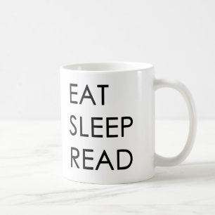 Essen Sie, schlafen Sie, lesen Sie Tasse