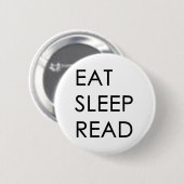 Essen Sie, schlafen Sie, Lesetaste Button (Vorne & Hinten)
