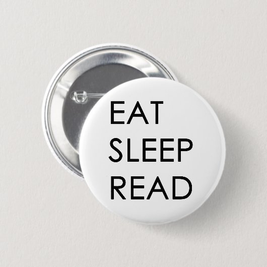 Essen Sie, schlafen Sie, Lesetaste Button (Vorne & Hinten)