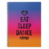 Essen Sie, schlafen Sie, tanzen Sie… Schreiben Notizblock (Vorderseite)