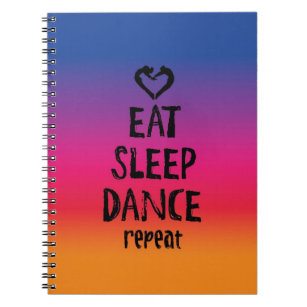 Essen Sie, schlafen Sie, tanzen Sie… Schreiben Notizblock