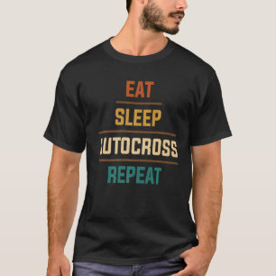 Essen Sie schlafende Autocross Wiederholung Auto R T-Shirt