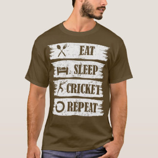 Essen Sie schlafende Cricket Wiederholen Cricket S T-Shirt
