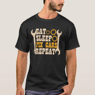 Essen Sie schlafende Fix Cars Wiederholungsmechani T-Shirt