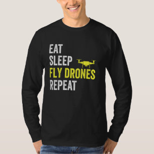Essen Sie schlafende Fly Drones Wiederholen Drohne T-Shirt