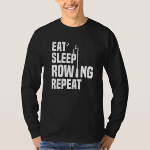 Essen Sie schlafende Lieben Rudern Wiederholung Ru T-Shirt