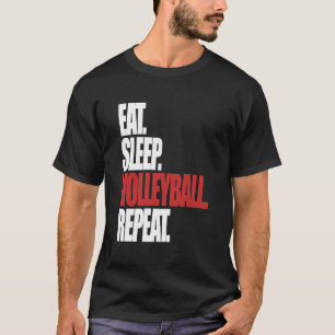 Essen Sie schlafende Volleyball Wiederholung Spiel T-Shirt