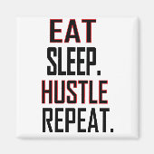 ESSEN SIE SCHLAFHUSTLE MAGNET (Vorne)