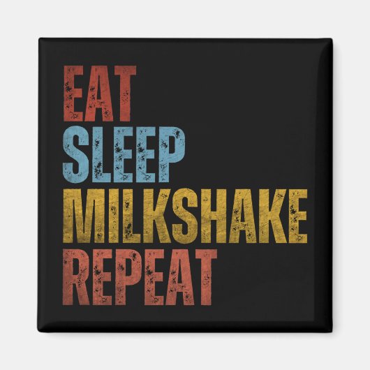 ESSEN SIE SCHLAFMILKSHAKE WIEDERHOLEN MAGNET (Vorne)