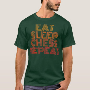 Essen Sie schlafschach wiederholen T-Shirt