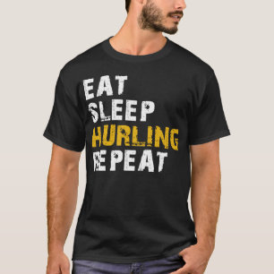ESSEN SIE SCHLAFSCHLAF HURLING WIEDERHOLEN T-Shirt