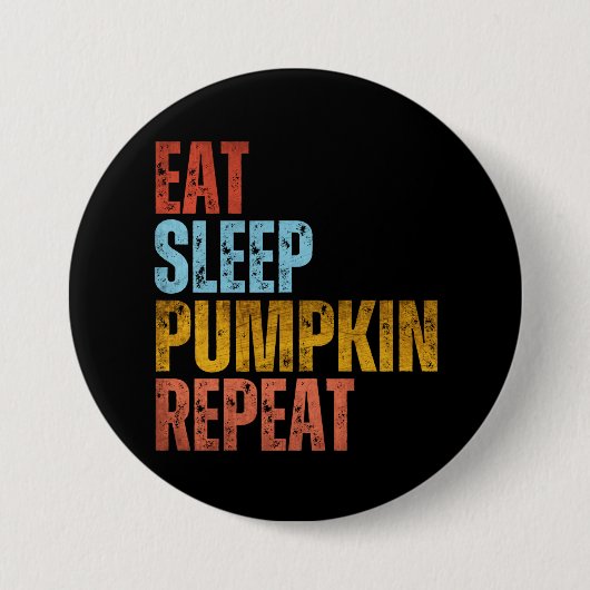 ESSEN SIE SCHLAFSCHLAF PUMPKIN WIEDERHOLEN BUTTON (Vorderseite)