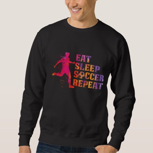 Essen Sie Schlafsoccer Wiederholung für Fußball Sweatshirt (Vorderseite)
