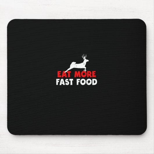 Essen Sie schneller Essen - Hirschjagdjäger Funny Mousepad (Vorne)