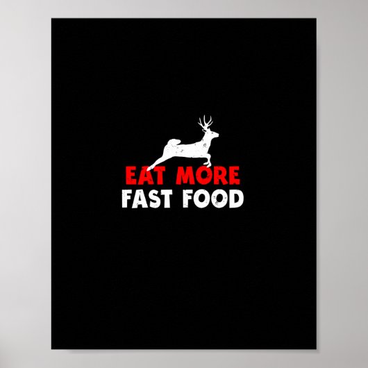 Essen Sie schneller Essen - Hirschjagdjäger Funny Poster (Vorne)