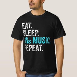Essen Sie Sleep 80sMusik Wiederholen T - Shirt