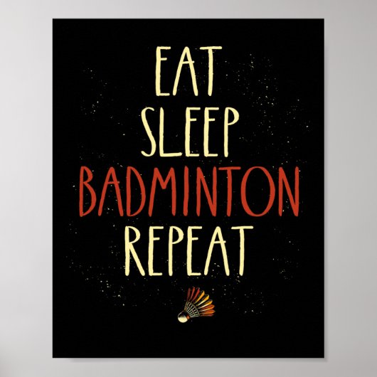Essen Sie Sleep Badminton Repeat Shuttle Racket 1 Poster (Vorne)