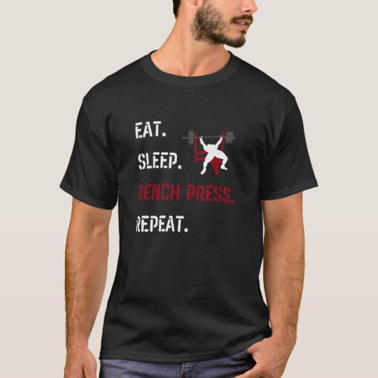 Essen Sie Sleep Bench Drücken Sie Wiederholung Fit T-Shirt (Vorderseite)