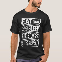 Essen Sie Sleep Fix Stuff Wiederholen Handyman Rep T-Shirt