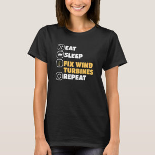 Essen Sie Sleep Fix Windkraftanlage Techniker Wind T-Shirt