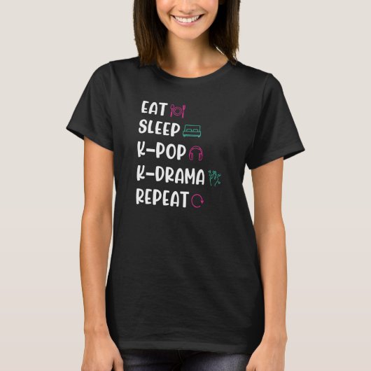Essen Sie Sleep K-Pop K-Drama Wiederholung T-Shirt (Vorderseite)