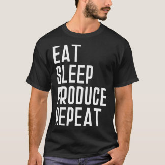 Essen Sie Sleep Produce Wiederholung Musik Produkt T-Shirt