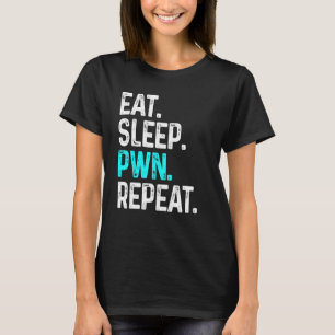 Essen Sie Sleep Pwn Wiederholen Gamer Gaming Video T-Shirt