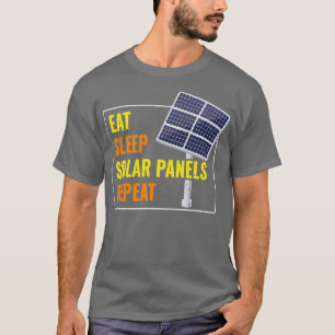 Essen Sie Sleep Solar Panels Fotovoltaik Sun T-Shirt