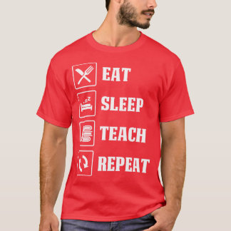 Essen Sie Sleep Teach Repeat Proud Teacher T-Shirt