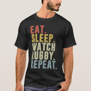 Essen Sie Sleep Watch Rugby Wiederholen Rugby Play T-Shirt