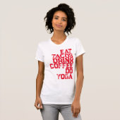 Essen Sie Tacos, trinken Sie Kaffee, Do Yoga Women T-Shirt (Vorne ganz)