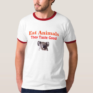 Essen Sie Tiere, sie schmecken gut T-Shirt