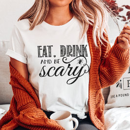 Essen Sie trinken & Beängstigendes Halloween-Party T-Shirt
