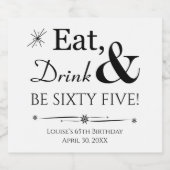 Essen Sie trinken und 65 bis 65 Jahre alt sein Bierflaschenetikett (Einzelnes Label)