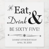 Essen Sie trinken und 65 bis 65 Jahre alt sein Weinetikett (Einzelnes Label)