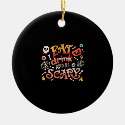 Essen Sie trinken und Beängstigend Halloween Funny Keramik Ornament (Vorne)