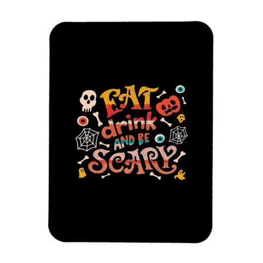 Essen Sie trinken und Beängstigend Halloween Funny Magnet (Vertikal)