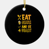 Essen Sie trinken und Beängstigend sein ich Hallow Keramik Ornament (Vorne)