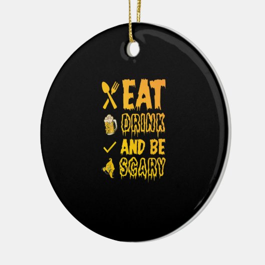 Essen Sie trinken und Beängstigend sein ich Hallow Keramik Ornament (Links)