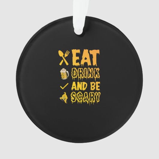 Essen Sie trinken und Beängstigend sein ich Hallow Ornament (Vorderseite)