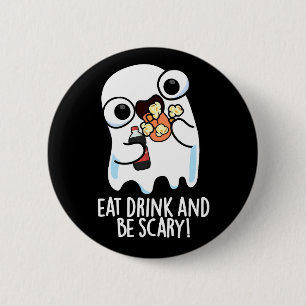 Essen Sie trinken und Beängstigend sein lustigen G Button