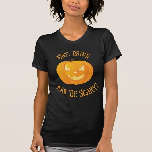 Essen Sie trinken und Beängstigende Halloween-Shir T-Shirt (Vorderseite)
