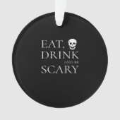 Essen Sie trinken und Beängstigendes Halloween-Par Ornament (Vorderseite)