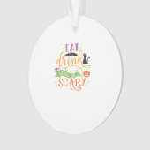 Essen Sie trinken und Beängstigendes Kostenvoransc Ornament (Vorderseite)