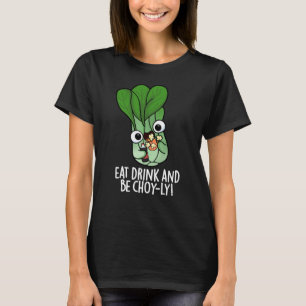 Essen Sie trinken und genießen Sie die sonnige Veg T-Shirt