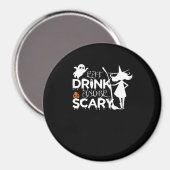 Essen Sie trinken und seien Sie Beängstigend. Magnet (Vorderseite/Rückseite)