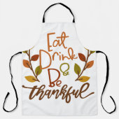 Essen Sie trinken und seien Sie dankbar Schürze (Vorderseite)